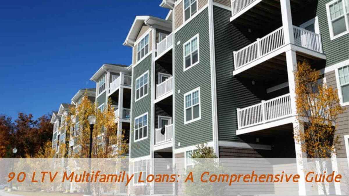 90 LTV Multifamily Loans